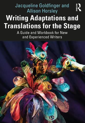 Cover image for Writing Adaptations and Translations for the Stage: A Guide and Workbook for New and Experienced Writers