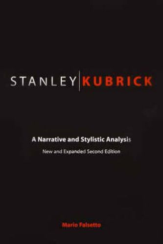 Cover image for Stanley Kubrick: A Narrative and Stylistic Analysis, 2nd Edition