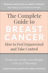 Cover image for The Complete Guide to Breast Cancer: How to Feel Empowered and Take Control