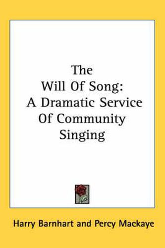 Cover image for The Will of Song: A Dramatic Service of Community Singing