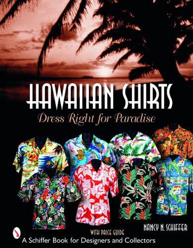 Cover image for Hawaiian Shirts: Dress Right for Paradise