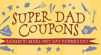 Cover image for Super Dad Coupons: Redeem to Make Any Day Father's Day