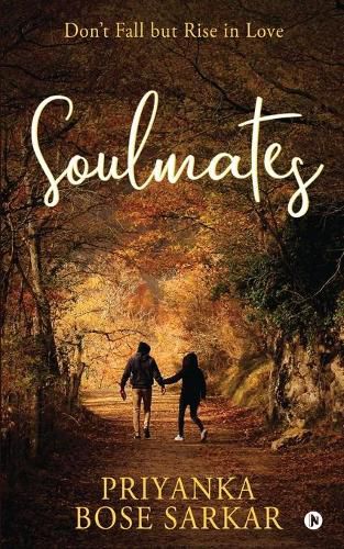 Cover image for Soulmates: Don't Fall but Rise in Love