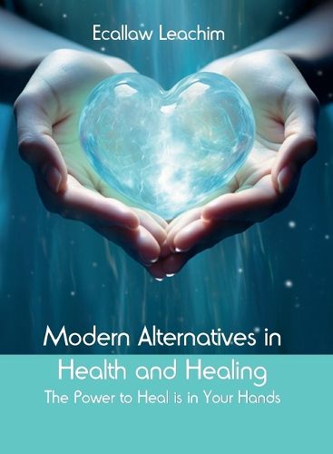 Cover image for Modern Alternatives in Health and Healing