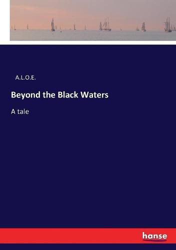 Beyond the Black Waters: A tale