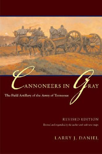 Canoneers in Gray: The Field Artillery of the Army of Tennessee, 1861-1865