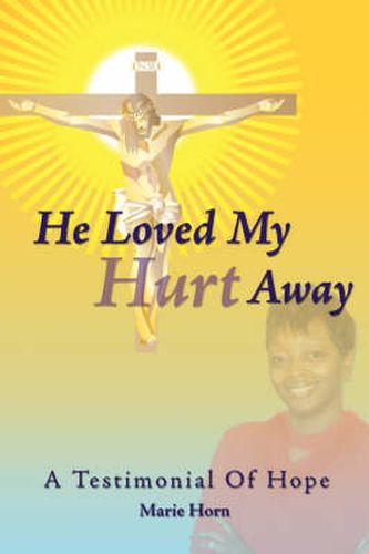 Cover image for He Loved My Hurt Away