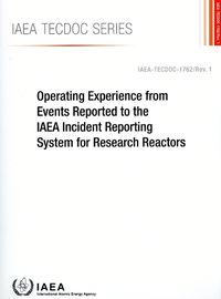 Cover image for Operating Experience from Events Reported to the IAEA Incident Reporting System for Research Reactors