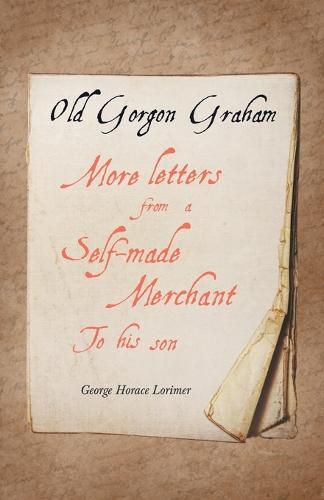 Cover image for Old Gorgon Graham - More Letters from a Self-Made Merchant to His Son