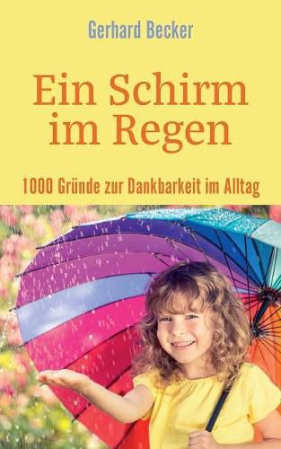 Cover image for Ein Schirm im Regen - 1000 Grunde zur Dankbarkeit im Alltag