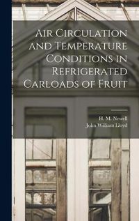 Cover image for Air Circulation and Temperature Conditions in Refrigerated Carloads of Fruit