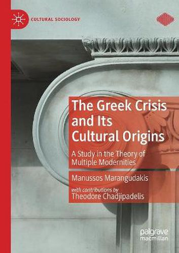 Cover image for The Greek Crisis and Its Cultural Origins: A Study in the Theory of Multiple Modernities