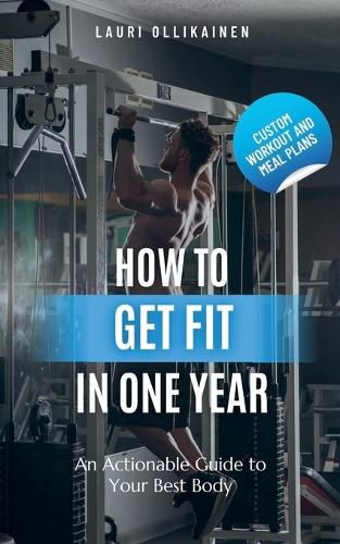 Cover image for How To Get Fit In One Year