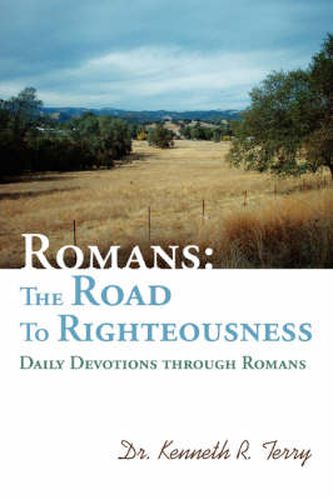 Romans: The Road To Righteousness:Daily Devotions Through Romans