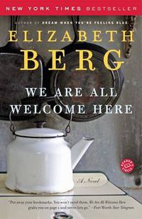 Cover image for We Are All Welcome Here: A Novel