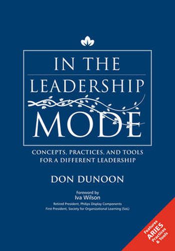 Cover image for In the Leadership Mode: Concepts, Practices, and Tools for a Different Leadership