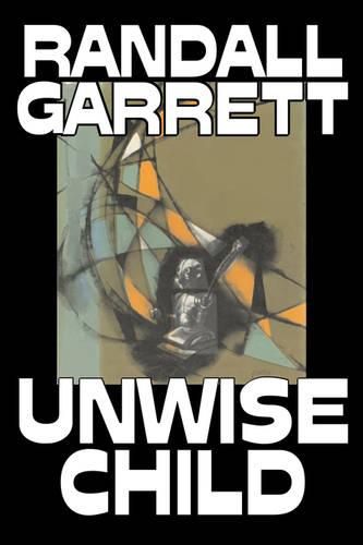 Unwise Child by Randall Garrett, Science Fiction, Adventure