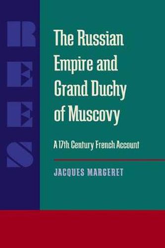 Russian Empire and Grand Duchy of Muscovy, The: A Seventeenth-Century French Account