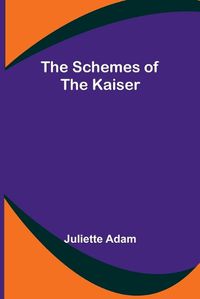 Cover image for The Schemes of the Kaiser