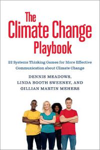 Cover image for The Climate Change Playbook: 22 Systems Thinking Games for More Effective Communication about Climate Change