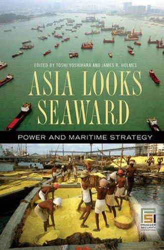 Cover image for Asia Looks Seaward: Power and Maritime Strategy