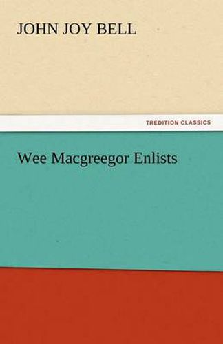 Cover image for Wee Macgreegor Enlists