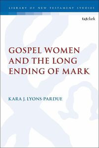 Cover image for Gospel Women and the Long Ending of Mark