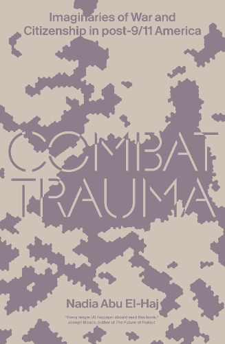 Cover image for Combat Trauma: Imaginaries of War and Citizenship in post-9/11 America