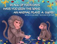 Cover image for In All of Your Days Have You Seen the Ways an Animal Plays a Game?