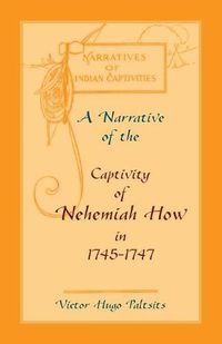 Cover image for A Narrative of The Captivity of Nehemiah How in 1745-1747