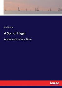 Cover image for A Son of Hagar: A romance of our time