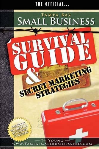 Cover image for Tampa Small Business Survival Guide and Secret Market Strategies