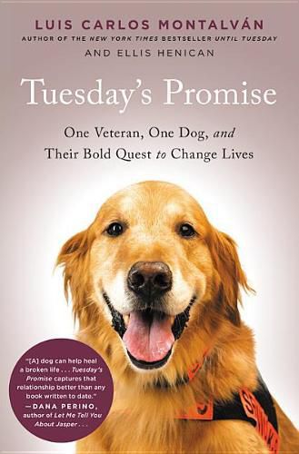 Cover image for Tuesday's Promise: One Veteran, One Dog, and Their Bold Quest to Change Lives