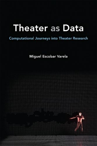 Cover image for Theater as Data: Computational Journeys into Theater Research