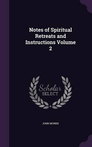 Cover image for Notes of Spiritual Retreats and Instructions Volume 2