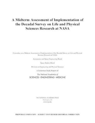 A Midterm Assessment of Implementation of the Decadal Survey on Life and Physical Sciences Research at NASA