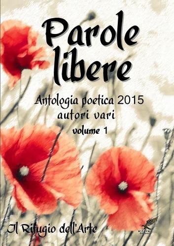 Cover image for Parole libere (antologia poetica 2015) volume 1