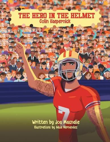 Cover image for The Hero In The Helmet: Colin Kaepernick