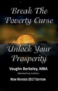 Cover image for Break the Poverty Curse: Unlock Your Prosperity (2017)