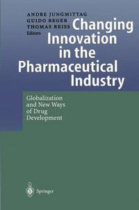 Cover image for Changing Innovation in the Pharmaceutical Industry: Globalization and New Ways of Drug Development