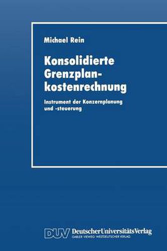Konsolidierte Grenzplankostenrechnung: Instrument Der Konzernplanung Und -Steuerung