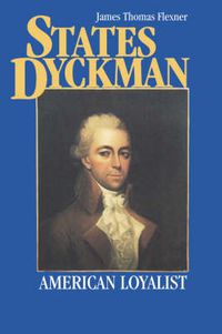Cover image for States Dyckman: American Loyalist