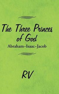 Cover image for The Three Princes of God: Abraham-Isaac-Jacob