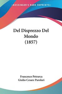 Cover image for del Disprezzo del Mondo (1857)