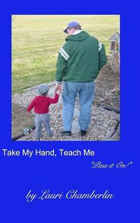 Cover image for Take My Hand, Teach Me