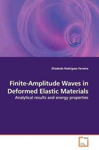 Finite-Amplitude Waves in Deformed Elastic Materials