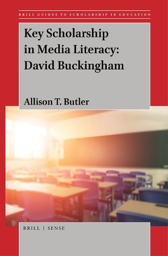 Cover image for Key Scholarship in Media Literacy: David Buckingham