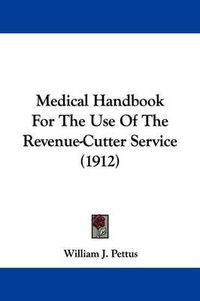 Cover image for Medical Handbook for the Use of the Revenue-Cutter Service (1912)