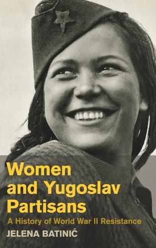 Cover image for Women and Yugoslav Partisans: A History of World War II Resistance