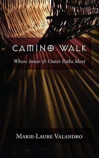 Cover image for Camino Walk: Where Inner and Outer Paths Meet